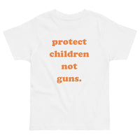 TODDLER Protect Children Not Guns